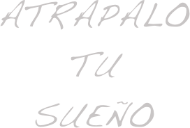 ATRAPALO
TU 
SUEÑO